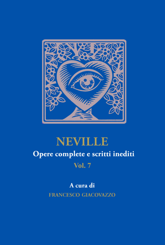 Neville. Opere Complete e Scritti Inediti vol. 7